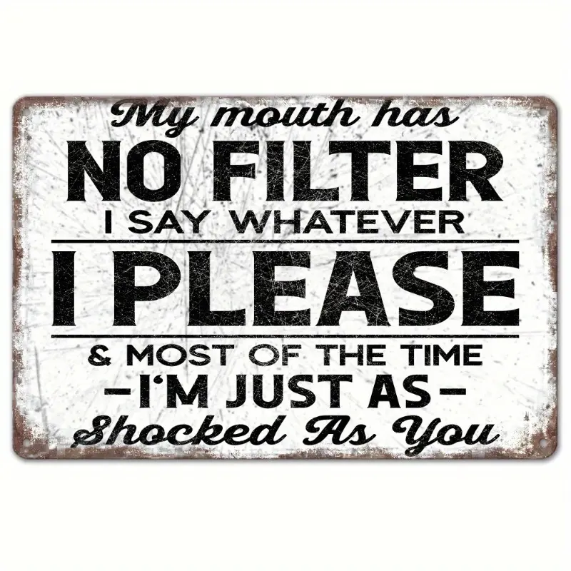 Satirical Metal Vintage Metal Painting Art Sign, My Mouth No Filter Funny Poster for Outdoor Wall Decor, Street Yard Porch Garage Home Coffee Bar Club Man Cave Store Country Farm Garden Wall Art Tin Sign, Holiday Gifts