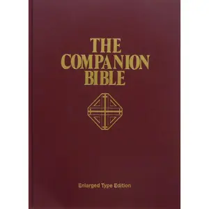 The Companion Bible: Enlarged Type Edition