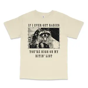 If I Ever Get Rabies Raccoon T-Shirt