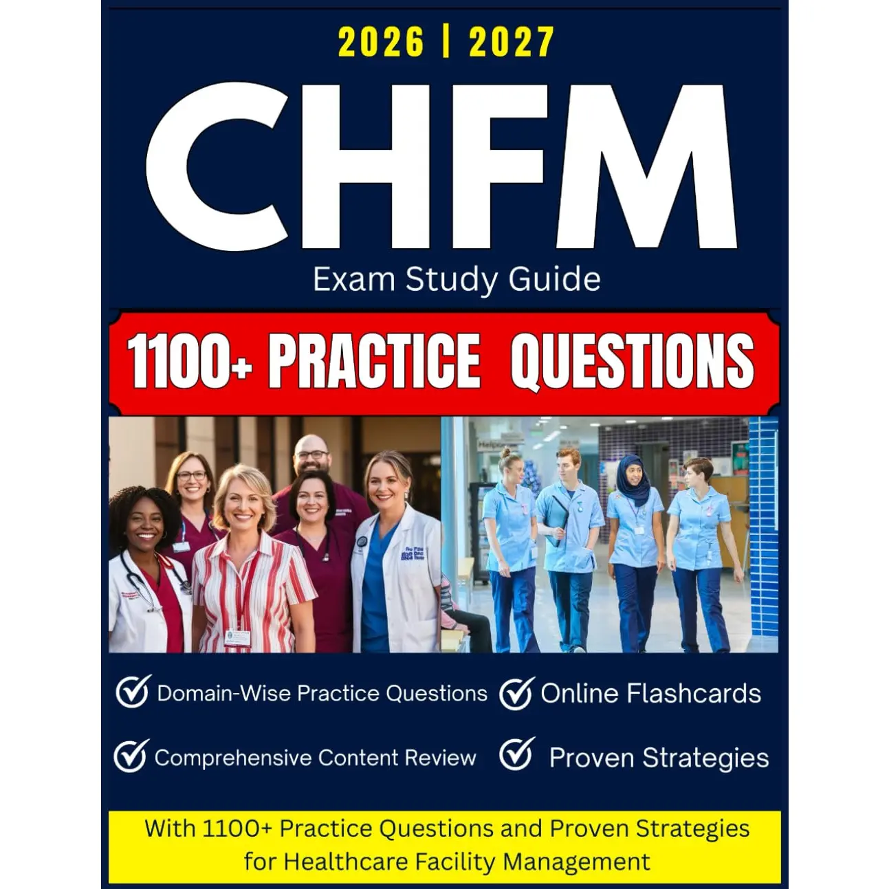 CHFM Exam Study Guide 2026-2027: with 1100+ Practice Questions and Proven Strategies for Healthcare Facility Management