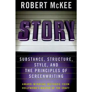 Story: Style, Structure, Substance, and the Principles of Screenwriting by Robert McKee [Hardback Book]