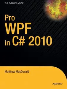 USED-Pro WPF in C# 2010: Windows Presentation Foundation in .Net 4 by MacDonald, Matthew (Paperback)