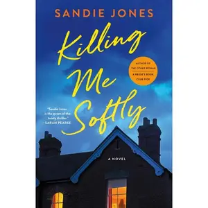Killing Me Softly by Sandie Jones (Hardcover)
