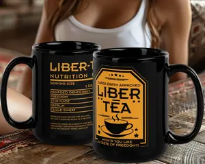 Liber-Tea Mug, Morning Cup Of Liber-Tea, Taste Democracy 11oz, 15oz