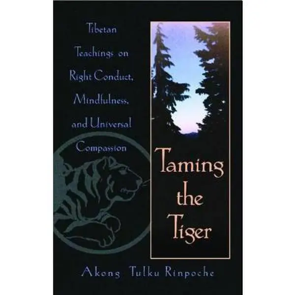 USED Book - Taming the Tiger: Tibetan Teachings on Right Conduct, Mindfulness, and Universal Compassion by Tulku Rinpoche, Akong (Paperback) - english