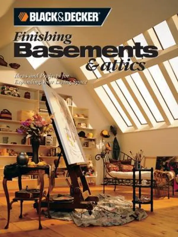 USED-Black and Decker Finishing Basements and Attics: Ideas and Projects for Expanding Your Living Space by The editors of Creative Publishing international (Paperback)