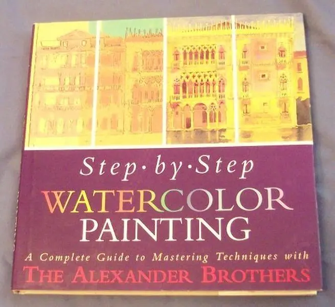 Used Hardcover Book - Step-By-Step Watercolor Painting: A Complete Tutorial Guide to Mastering Techniques With the Alexander Brothers by Gregory Alexander, English Watercolor Workbook With Full Color Design, Hand Drawn Artwork & Illustrations