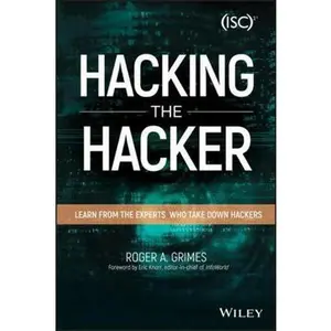 USED-Hacking the Hacker: Learn from the Experts Who Take Down Hackers by Grimes, Roger A. (Paperback)