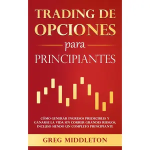 Trading de opciones para principiantes (Spanish Edition)