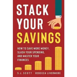 USED-Stack Your Savings: How to Save More Money, Slash Your Spending, and Master Your Finances by Livermore, Rebecca (Paperback)