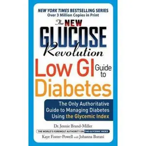 USED-The New Glucose Revolution Low GI Guide to Diabetes: The Only Authoritative Guide to Managing Diabetes Using the Glycemic Index by Brand-Miller, Jennie (Mass Market Paperback)