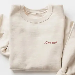 All Too Well Sweatshirt, Poets Sweatshirt, Inspired Concert Shirt, Gift for Her, Sweatshirt Gift, Book Reader Shirt, Go-To