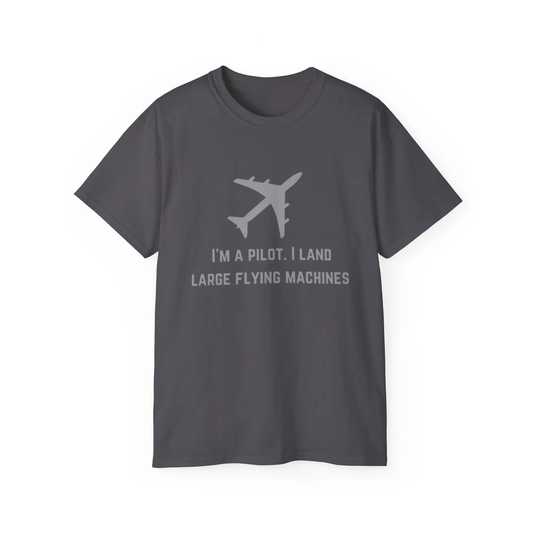 Aviation Pilot Unisex Tee - "I'm A Pilot. I Land Large Flying Machines", Aircraft Lovers Shirt, Pilot Shirt, Perfect Aviation Gift