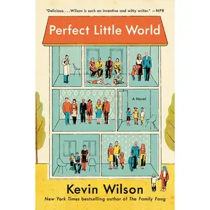 Perfect Little World: A Novel by Kevin Wilson [Paperback Book]
