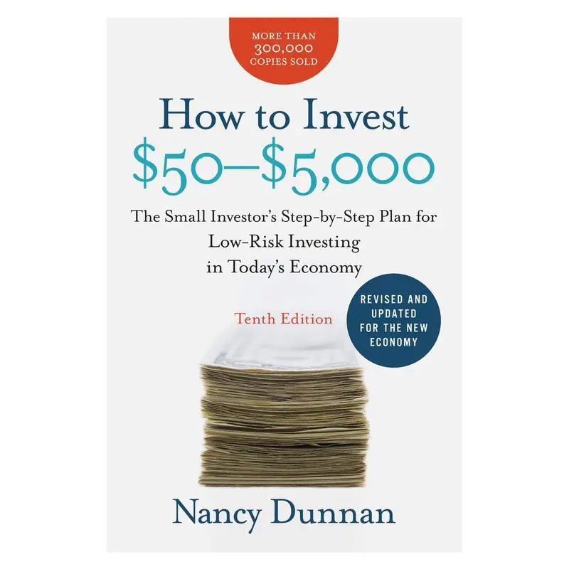 How to Invest $50-$5,000: The Small Investor's Step-by-Step Plan for Low-Risk Investing in Today's Economy by Nancy Dunnan [Paperback Book] Finance tutorial to build real wealth on a beginner budget