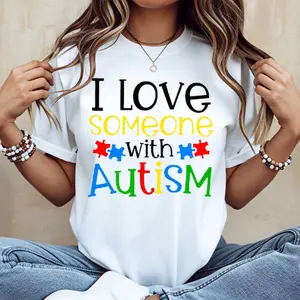 I Love Someone With Autism Print T Shirt White Crew Neck Casual Tee For Women And Men Autism Awareness Gift Daily Wear Outfit