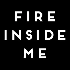 Fire Inside Me