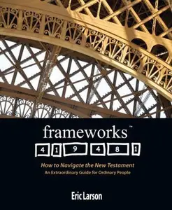 USED-Frameworks: How to Navigate the New Testament by Eric Larson (Paperback)