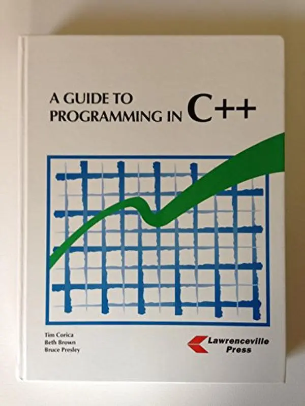 USED-A Guide to Programming in C++ by Corica, Tim, Brown, Beth, Presley, Bruce (1998) Hardcover by CORICA (Hardcover)