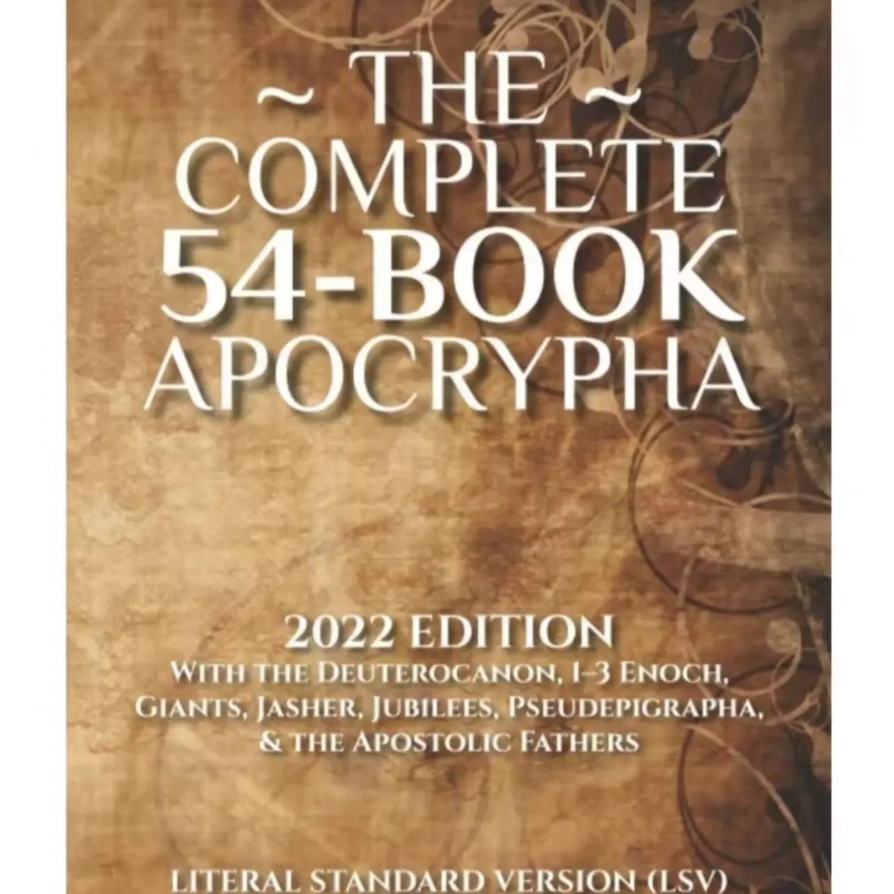 The Complete 54 Book Apocrypha - Written by Unknown Authors