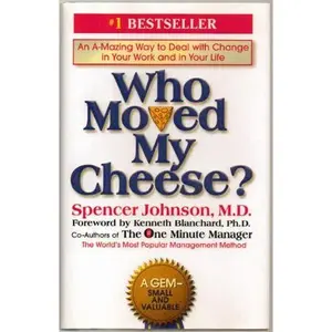 USED-Who Moved My Cheese? An Amazing Way to Deal with Change in Your Work &in Your Life - 1998 publication by Spencer Johnson (Hardcover)