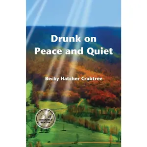 USED-Drunk on Peace and Quiet by Crabtree, Becky Hatcher (Paperback)