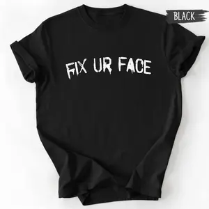FIX UR FACE Shirt, Edgy Grunge Graphic Tee, Distressed Text T-Shirt, Pop Punk Aesthetic Shirt, Alternative Streetwear Top, gift for her, him