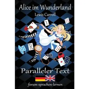 USED-Alice im Wunderland / Alice in Wonderland - Zweisprachig Deutsch Englisch mit nebeneinander angeordneten Übersetzung by Carroll, Lewis (Paperback)