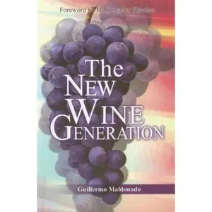USED-The New Wine Generation by Guillermo Maldonado (Paperback)