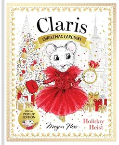 Claris: Christmas Carousel Holiday Heist Special Pop-Up Edition -- Megan Hess - Paperback