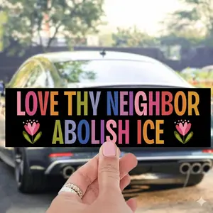 Love Thy Neighbor Abolish ICE Car Magnet, protect democracy, liberal Bumper, anti christian, activist Car Magnet