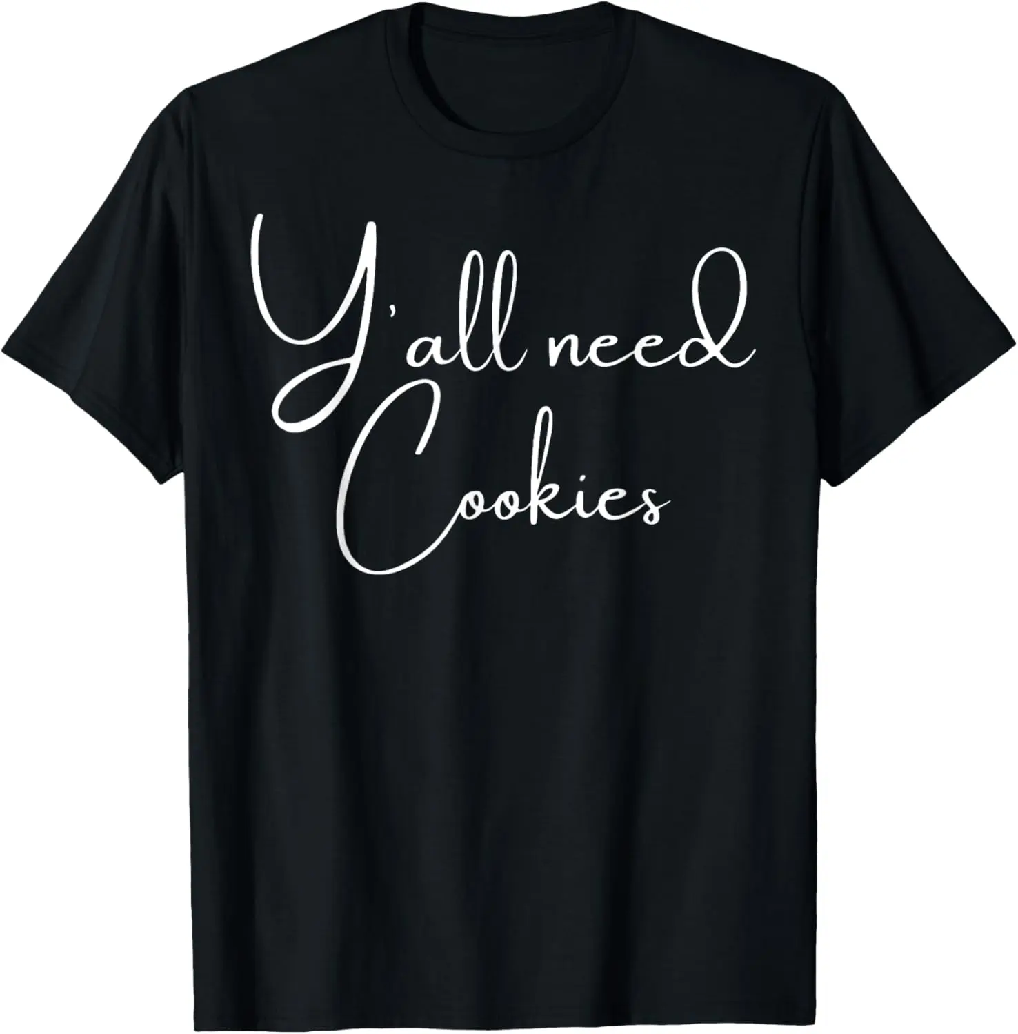 Women's 100% Cotton Short-Sleeve Round Neck Casual Everyday Streetwear Unisex "Y'all Need Cookies" Funny T-Shirt, Shortsleeve, Top, Tshirt, Vintage, Graphic Print, Playful, Crew Neck