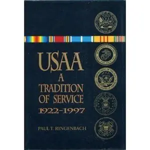 USED-USAA: A Tradition of Service, 1922-1997 by Paul T. Ringenbach (Hardcover)