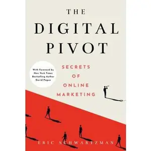 USED-The Digital Pivot: Secrets of Online Marketing by Eric Schwartzman (Paperback)