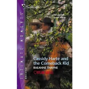 USED-Cassidy Harte And The Comeback Kid (Outlaw Hartes) (Silhouette Intimate Moments) by Raeanne Thayne (Unknown)