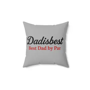 Dad's Best Spun Polyester Square Pillow - Gift for Father's Day, Home Decor, Couch Cushion, Family Room Accent, Dad Appreciation