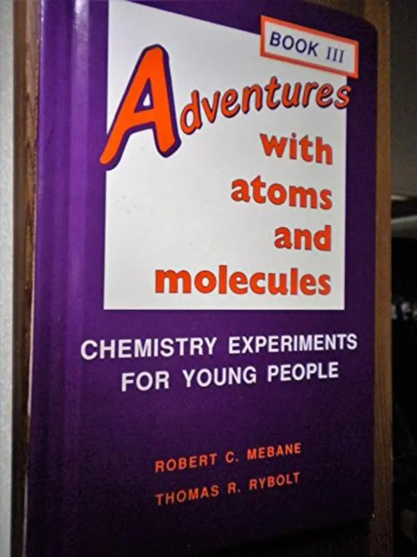 USED-Adventures With Atoms and Molecules: Chemistry Experiments for Young People (Adventures With Science.) by Robert C. Mebane (Unknown)