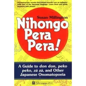 USED-Nihongo Pera Pera!: A User's Guide to Japanese Onomatopoeia (Tuttle Language Library) by Susan Millington (Paperback)