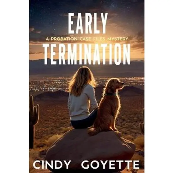 Early Termination: A Probation Case Files Mystery -- Cindy Goyette - Paperback