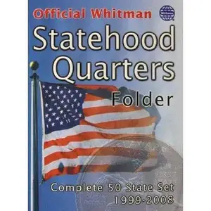 Official Whitman(r) Coin Folder - Statehood Quarters: 1999-2009 (Single Mint): Complete 50 State Set: 1999-2008 -- Whitman Coin Book and Supplies, Hardcover