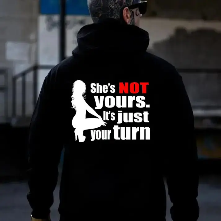 SHE'S NOT YOURS IT'S JUST YOUR TURN Naked Lady Print Men's T-shirt
