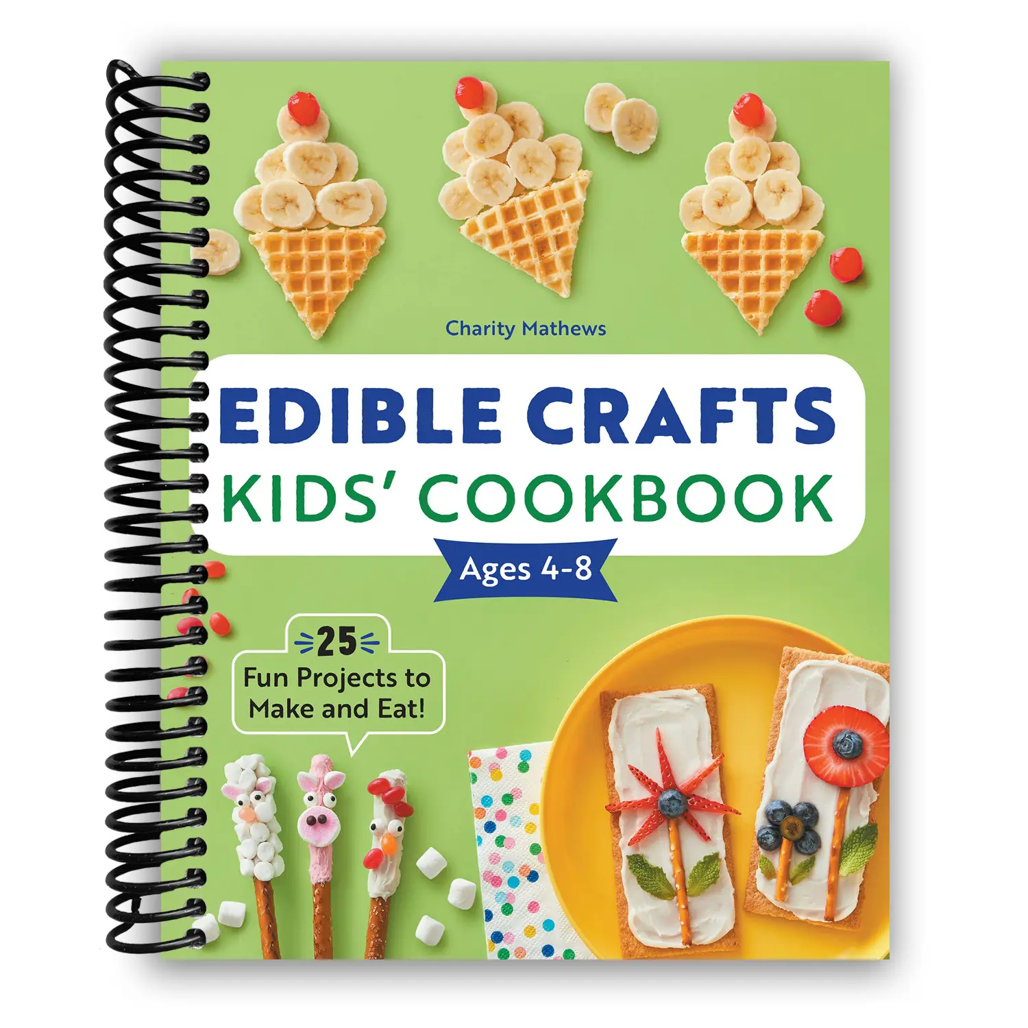 Kids' Edible Crafts Cooking Cookbook for Ages 4-8, 25 Fun Make-and-Eat Projects, Spiral Bound
