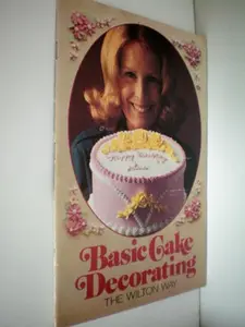 USED-BASIC CAKE DECORATING THE WILTON WAY by Inc. Wilton Enterprises (Unknown)