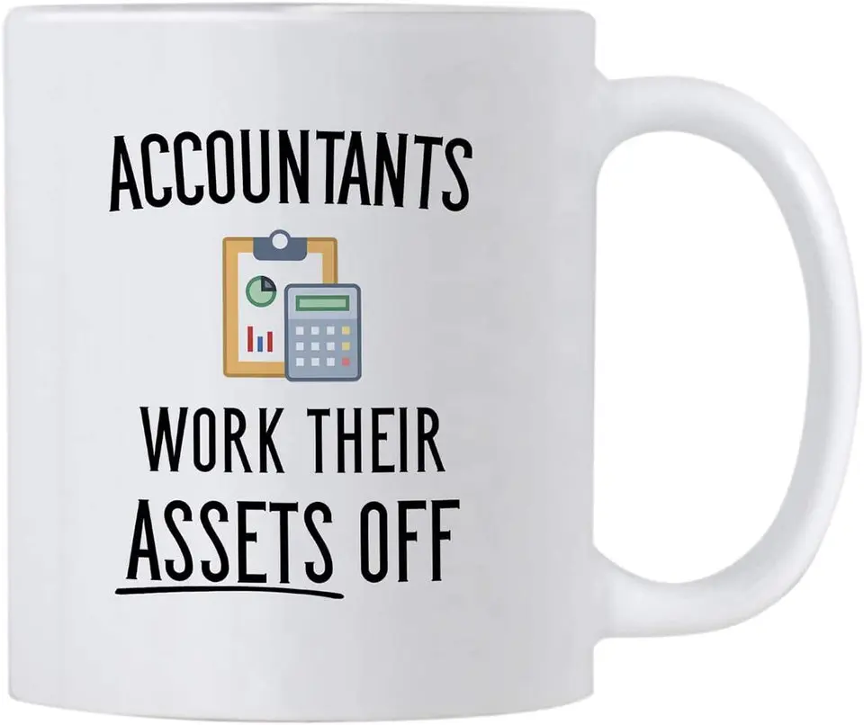 Funny Accountant Gifts. Accountants Work Their Assets Off. 11 oz Accounting Coffee Mug. Gift Idea for Financial Advisor, Auditor or CPA Friends or Co-workers. Ceramic Drinkware