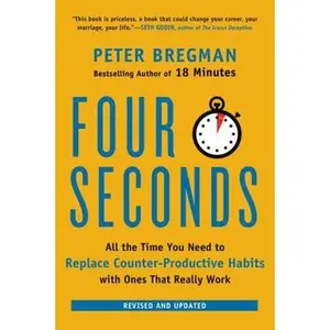 USED Book - Four Seconds: All the Time You Need to Replace Counter-Productive Habits with Ones That Really Work by Bregman, Peter (Paperback) - english