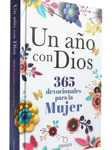 Un año con Dios: 365 devocionales para la mujer / A Year with God. A Devotional for Women (Spanish Edition)