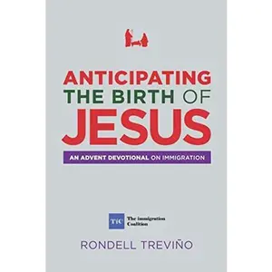 USED-Anticipating The Birth of Jesus: An Advent Devotional on Immigration by Rondell Treviño (Paperback)