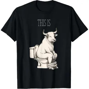 100%25 Cotton This is Bull Sh!t, a bull sat on the toilet, funny T-Shirt