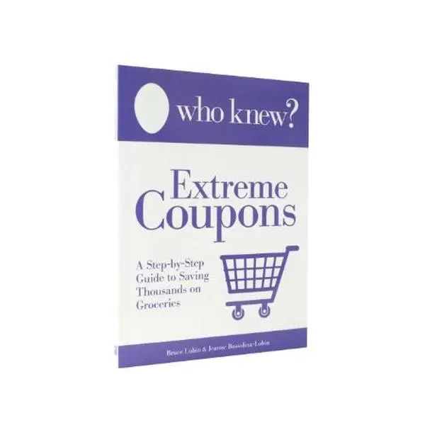 USED-Who Knew? - Extreme Coupons A Step-by-Step Guide to Saving Thousands on Groceries by Bruce Lubin (Paperback)