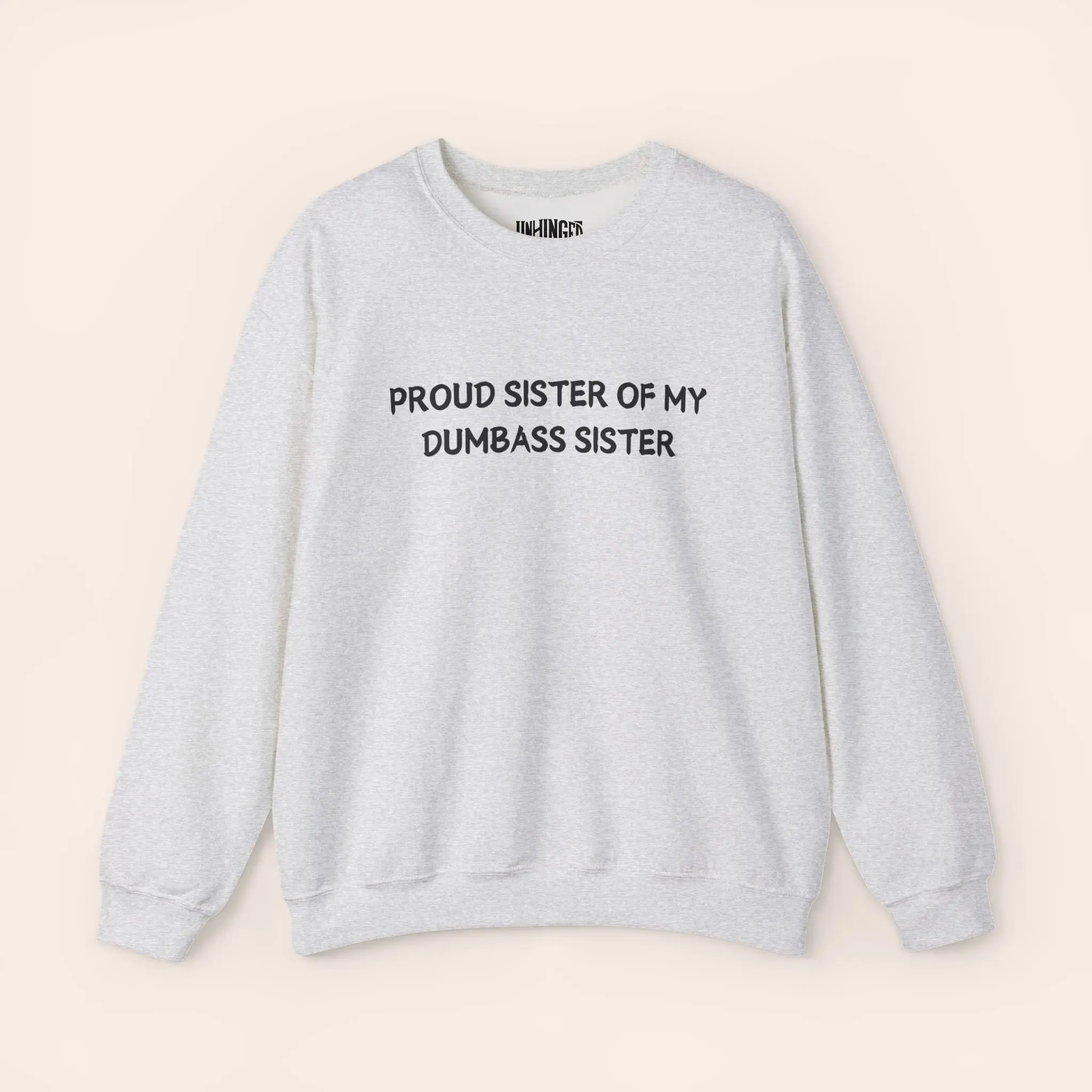 Proud Sister of My Dumbass Sister Sweatshirt